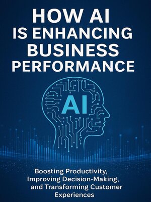 cover image of How AI is Enhancing Business Performance